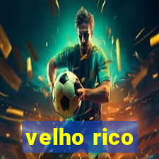 velho rico